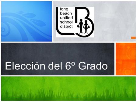 Elección del 6º Grado. Proceso de Elección del 6º Grado “Cada estudiante, cada día.” 1 Register on ParentVUE 2 Explore Your Options Llene su solicitud.