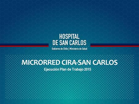 Ejecución Plan de Trabajo 2015 MICRORRED CIRA-SAN CARLOS.