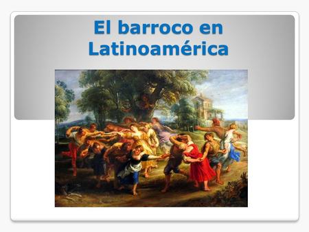 El barroco en Latinoamérica Menú 1. CONTEXTO HISTORICO CONTEXTO HISTORICO 2. EL BARROCO EL BARROCO 3. ESCUELAS LITERARIAS DE LA COLONIA ESCUELAS LITERARIAS.