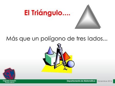 El Triángulo.... Más que un polígono de tres lados...