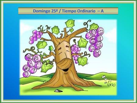 El Reino de los Cielos se parece a un propietario que al amanecer salió a contratar jornaleros para su viña (…) Cuando oscureció, el dueño dijo al capataz: