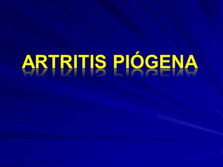 ARTRITIS PIÓGENA.