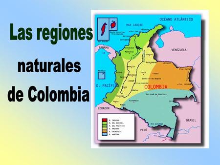 Las regiones naturales de Colombia.