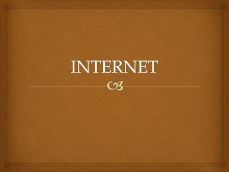  Que es internet  Podemos definir a Internet como una red de redes, es decir, una red que no sólo interconecta computadoras, sino que interconecta.