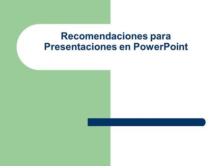 Recomendaciones para Presentaciones en PowerPoint