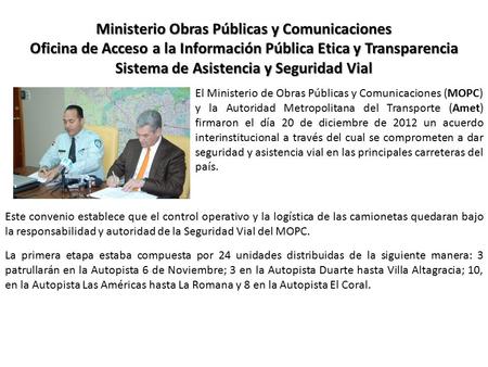 Ministerio Obras Públicas y Comunicaciones Oficina de Acceso a la Información Pública Etica y Transparencia Sistema de Asistencia y Seguridad Vial El Ministerio.