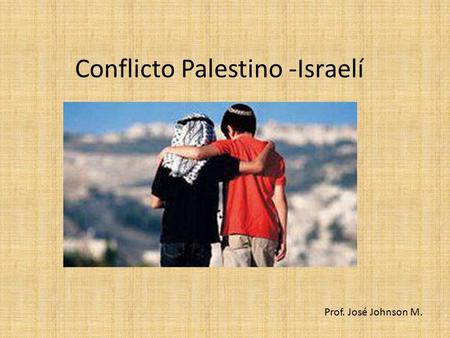 Conflicto Palestino -Israelí