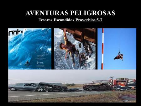 AVENTURAS PELIGROSAS Tesoros Escondidos Proverbios 5-7
