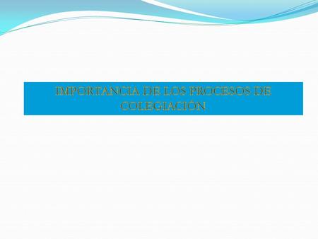 INTRODUCCIÓN El trabajo colegiado es un medio fundamental para conformar un equipo capaz de dialogar y concertar, de compartir conocimientos, experiencias.