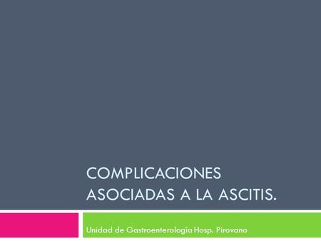 COMPLICACIONES ASOCIADAS A LA ASCITIS.