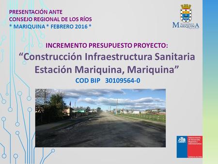 INCREMENTO PRESUPUESTO PROYECTO: “Construcción Infraestructura Sanitaria Estación Mariquina, Mariquina” COD BIP 30109564-0 Secretaría Comunal de Planificación.