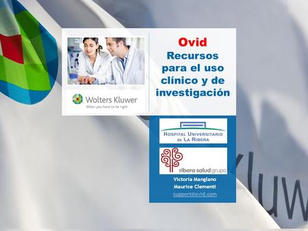 Ovid Recursos para el uso clínico y de investigación Victoria Manglano Maurice Clementi