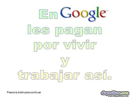 Presiona botón para continuar. Noticias24.- Ángel Jiménez de Luis, editor del Gadgetoblog del Diario El Mundo, fue de visita a las oficinas de Google.