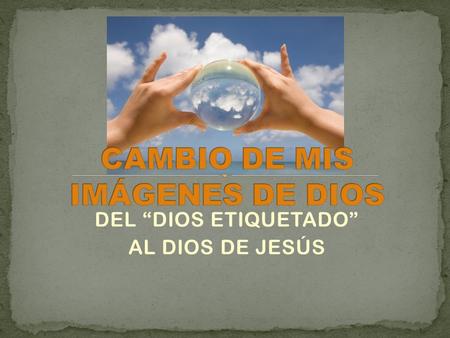 DEL “DIOS ETIQUETADO” AL DIOS DE JESÚS. En cambio, el Dios revelado en Jesús es el Padre misericordioso que se alegra y se goza en perdonar (Lc 15). Es.
