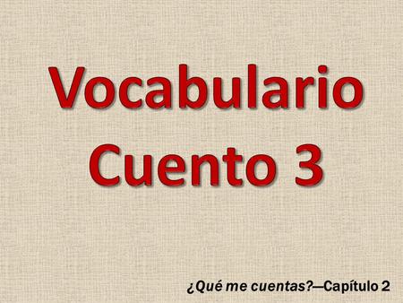 ¿Qué me cuentas?—Capítulo 2. a man un hombre the men los hombres.