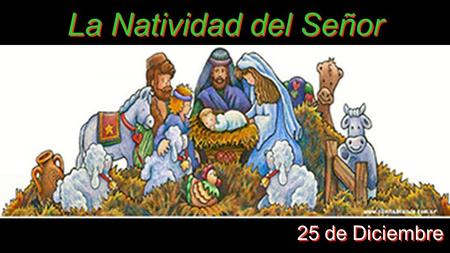 25 de Diciembre La Natividad del Señor. Lectura del libro del profeta Isaías Is 52, 7-10.