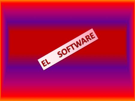Programas, grabados en unidades de almacenamiento.