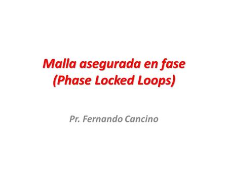 Malla asegurada en fase (Phase Locked Loops)