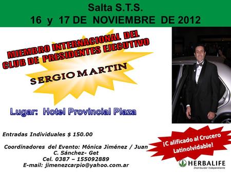 Entradas Individuales $ 150.00 Coordinadores del Evento: Mónica Jiménez / Juan C. Sánchez- Get Cel. 0387 – 155092889