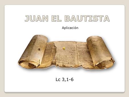 Lc 3,1-6 Aplicación Al ser humano se le ofrecen hoy infinidad de caminos por los que puede desarrollar su existencia.