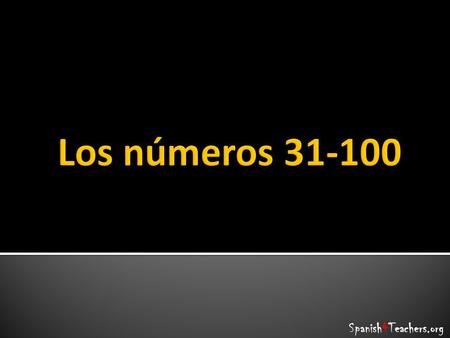 Los números 31-100 Spanish4Teachers.org.