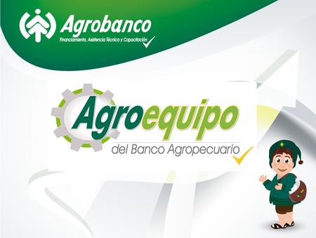 Es el crédito para la adquisición de maquinaria y equipos nuevos para el sector agrario. Se otorgan a productores, personas naturales o jurídicas, que.