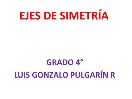 GRADO 4° LUIS GONZALO PULGARÍN R