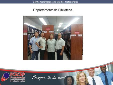 Departamento de Biblioteca.. INTEGRANTES: Jhon Jairo Agredo U. COORDINADOR DE BIBLIOTECAS. Auxiliares de Biblioteca Leidy Nayibe Villada Irlanda Piedad.