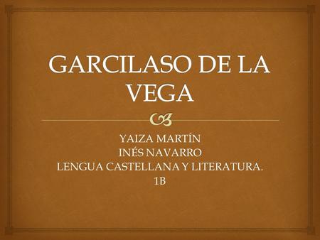 YAIZA MARTÍN INÉS NAVARRO LENGUA CASTELLANA Y LITERATURA. 1B.