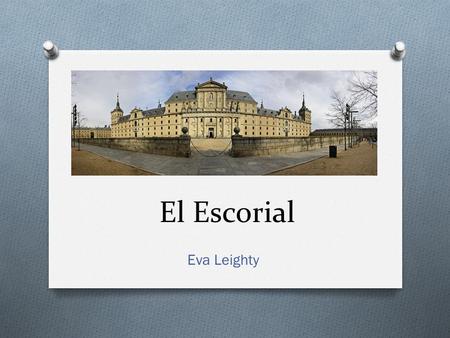 El Escorial Eva Leighty.