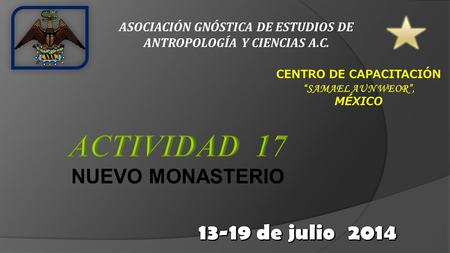 ASOCIACIÓN GNÓSTICA DE ESTUDIOS DE ANTROPOLOGÍA Y CIENCIAS A.C. CENTRO DE CAPACITACIÓN “SAMAEL AUN WEOR”, MÉXICO.