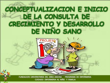 FUENTE: NORMA TECNICA DETECCION ALTERACIONES C Y D MENOR DE 10 AÑOS.PARS.RES 412/2000.DISPONIBLE EN:HTTP://WWW.MINPROTECCIONSOCIAL.GOV.CO/PARS/LIBRARY/DOCUMENTS/DOCNEWSNO17094DOCUMENTNO6521.PDF.