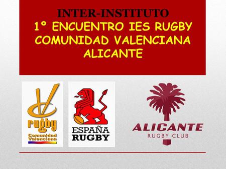 INTER-INSTITUTO 1º ENCUENTRO IES RUGBY COMUNIDAD VALENCIANA ALICANTE.