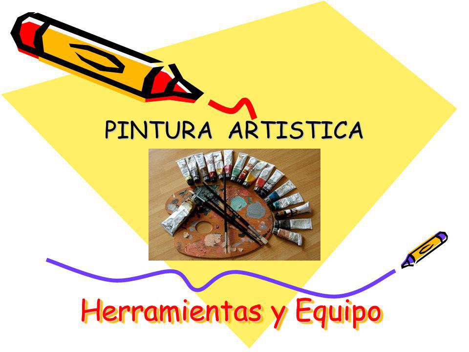 PINTURA ARTISTICA Herramientas y Equipo. - ppt video online descargar