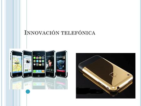I NNOVACIÓN TELEFÓNICA. L A TELEFÓNICA Y SUS A CTUALIZACIONES La telefonía móvil, también llamada telefonía celular, básicamente está formada por dos.