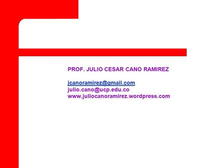 PROF. JULIO CESAR CANO RAMIREZ