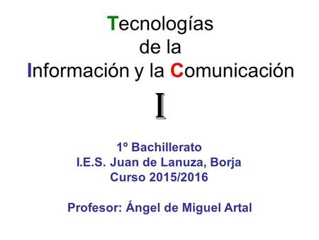I.E.S. Juan de Lanuza, Borja Profesor: Ángel de Miguel Artal