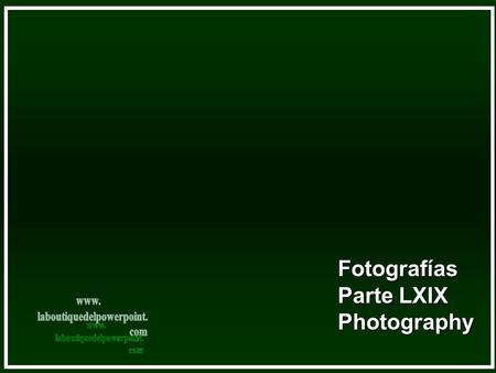 Fotografías Parte LXIX Photography Para Tus Ojos For Your Eyes.