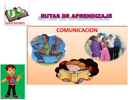 H B C RUTAS DE APRENDIZAJE EDUCADORES COMUNICACION.