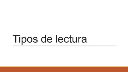 Tipos de lectura.