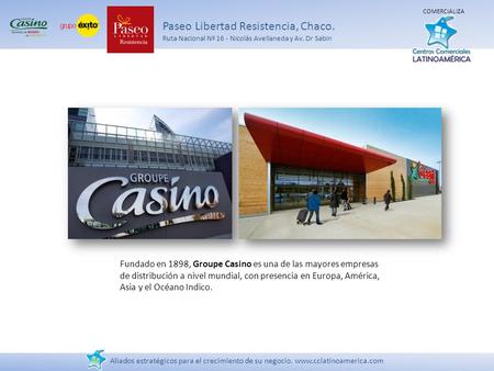 Fundado en 1898, Groupe Casino es una de las mayores empresas de distribución a nivel mundial, con presencia en Europa, América, Asia y el Océano Indico.