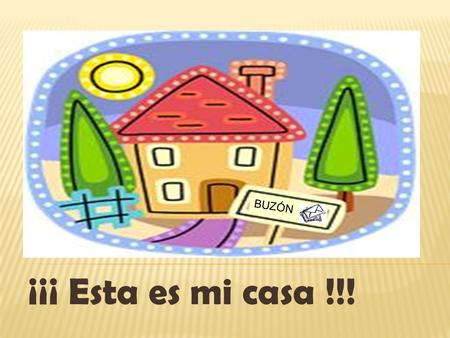 ¡¡¡ Esta es mi casa !!! BUZÓN. EN LA SALA DE MI CASA HAY… ¿QUÉ HAY EN LA SALA DE TU CASA?