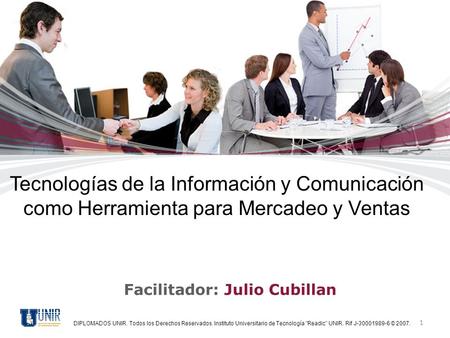 1 Tecnologías de la Información y Comunicación como Herramienta para Mercadeo y Ventas DIPLOMADOS UNIR. Todos los Derechos Reservados. Instituto Universitario.