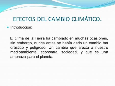 EFECTOS DEL CAMBIO CLIMÁTICO.