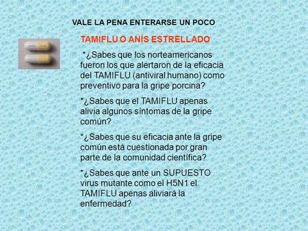 TAMIFLU O ANÍS ESTRELLADO *¿Sabes que los norteamericanos fueron los que alertaron de la eficacia del TAMIFLU (antiviral humano) como preventivo para la.