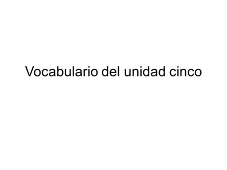 Vocabulario del unidad cinco. Objetos de la clase El borrador.