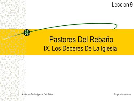 Pastores Del Rebaño IX. Los Deberes De La Iglesia