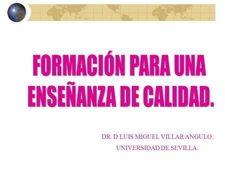 DR. D LUIS MIGUEL VILLAR ANGULO. UNIVERSIDAD DE SEVILLA.