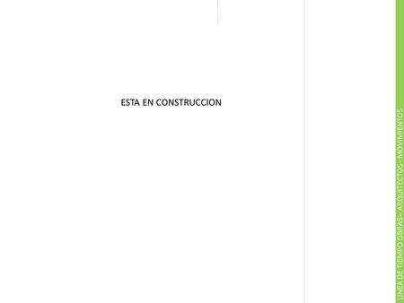 ESTA EN CONSTRUCCION LINEA DE TIEMPO OBRAS – ARQUITECTOS - MOVIMIENTOS.