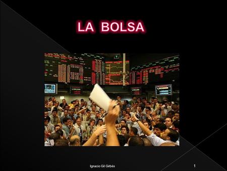 LA BOLSA Ignacio Gil Girbés.
